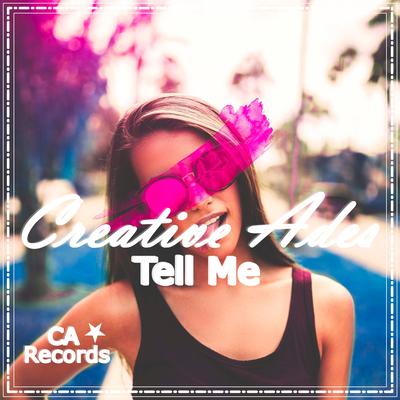 Tell Me (Original Mix) By Creative Ades's cover