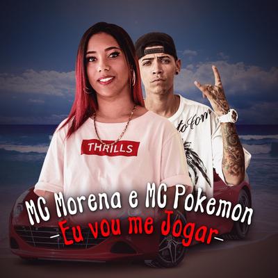 Eu Vou Me Jogar By MC Morena, MC Pokemon's cover