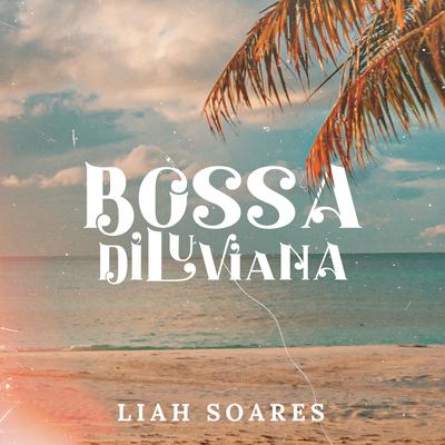 Bossa Diluviana By Liah Soares's cover