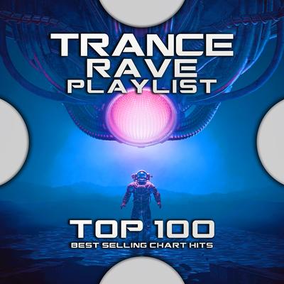 Trance Rave Playlist Club Top 100 Best Selling Chart Hits's cover