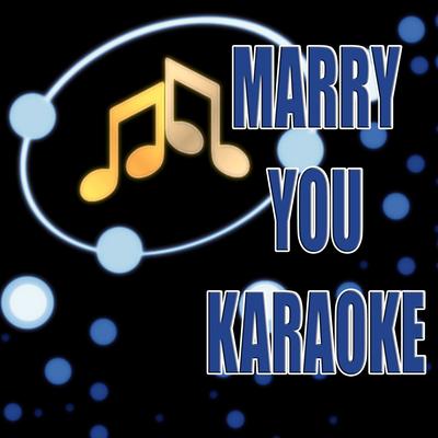 Marry You (In the Style of Glee Cast) (Karaoke) By Karaoke Hits Band's cover