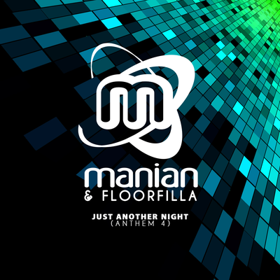 Just Another Night (Anthem 4) (Ivan Fillini Radio Edit) By Manian, Floorfilla's cover