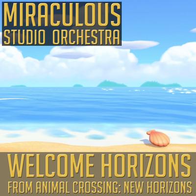 Welcome Horizons (From "Animal Crossing: New Horizons") [Cover] By Miraculous Studio Orchestra's cover