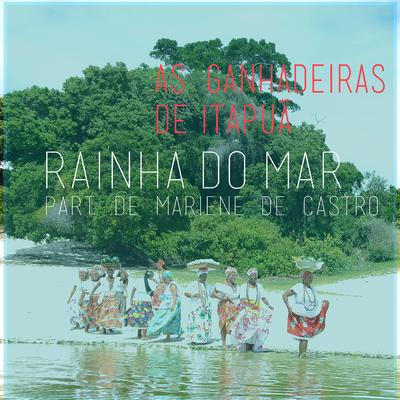 Rainha do Mar By As Ganhadeiras de Itapuã, Mariene De Castro's cover