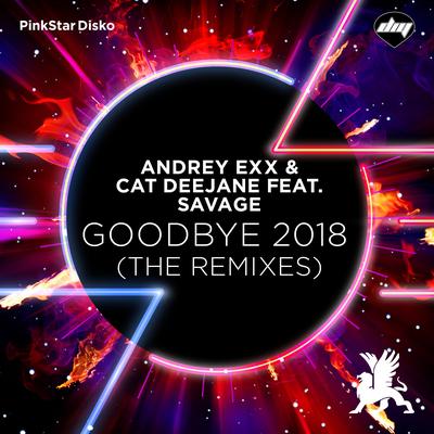 Goodbye (Don't Forget That You Were Mine) 2018 [Arseniy & Niki Remix] By Arseniy & Niki, Andrey Exx, Cat Deejane, Savage's cover
