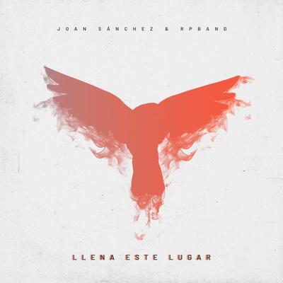 Llena Este Lugar By RP Band, Joan Sanchez's cover