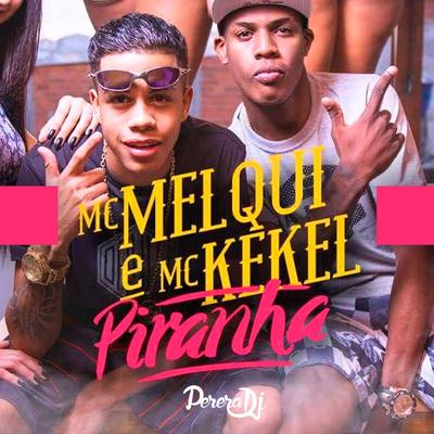 Piranha By MC Kekel, MC Melqui's cover
