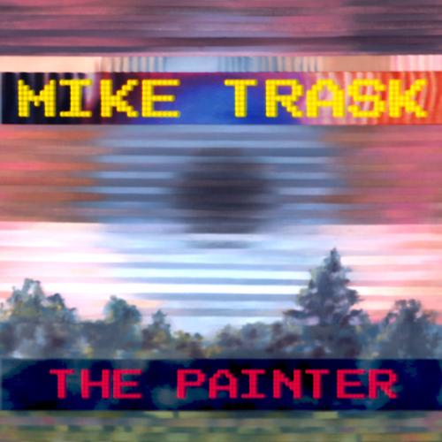 The Painter Official TikTok Music album by Mike Trask