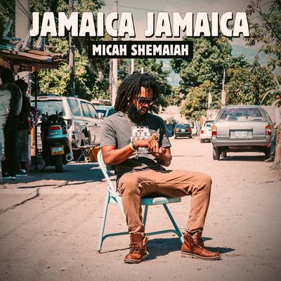 Jamaica Jamaica By Micah Shemaiah's cover