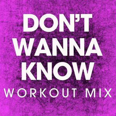 Don't Wanna Know (Handz up Remix) By Power Music Workout's cover