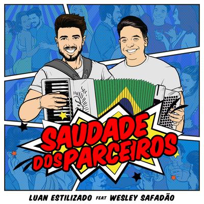 Saudade Dos Parceiros By Luan Estilizado, Wesley Safadão's cover