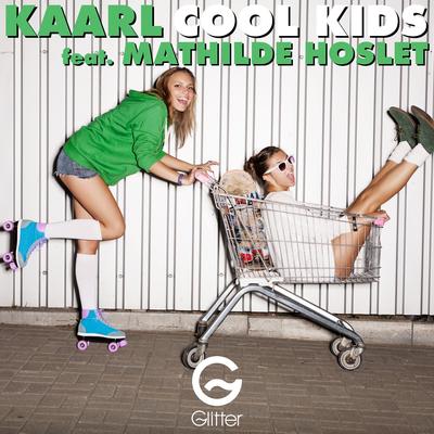 Cool Kids (Radio Edit) By Kaarl, Mathilde Hoslet's cover