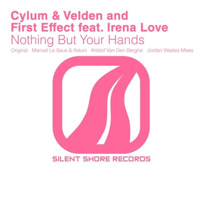 Nothing But Your Hands (Jordan Waeles Remix) By Cylum & Velden, First Effect, Irena Love, Jordan Waeles's cover