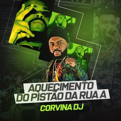 Aquecimento do Pistão da Rua A By Corvina Dj's cover