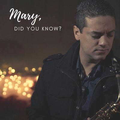 Mary, Did You Know? By Douglas Lira's cover