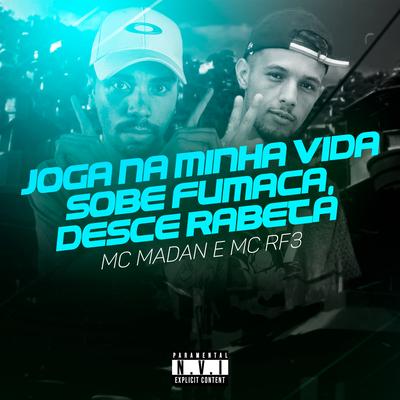 Joga na Minha Vida / Sobe Fumaça, Desce Rabeta By MC RF3, MC Madan's cover