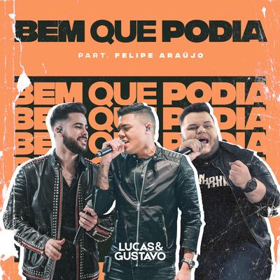Bem Que Podia By Lucas e Gustavo, Felipe Araújo's cover