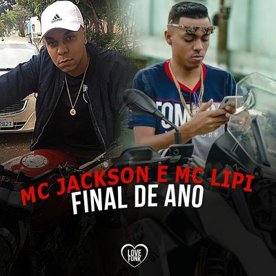 Final de Ano By Mc Lipi, MC Jackson's cover