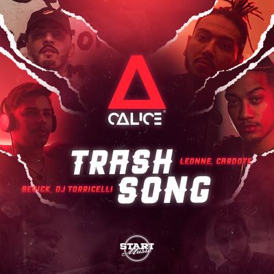 Trash Song By CALICE, Leonne, Cardote, Bevíck, DJ Torricelli's cover