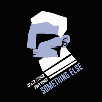Something Else (feat. Ruby Wood) By Jasper Tygner, Ruby Wood's cover