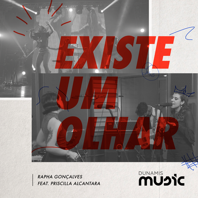 Existe Um Olhar By Dunamis Music, Rapha Gonçalves, PRISCILLA's cover