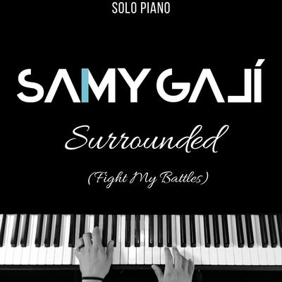 Surrounded (Fight My Battles) By Samy Galí's cover