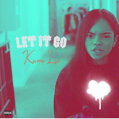 Let It Go By Kierra Luv's cover