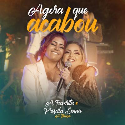 Agora Que Acabou By Banda Musa, Priscila Senna, Raphaela Santos's cover