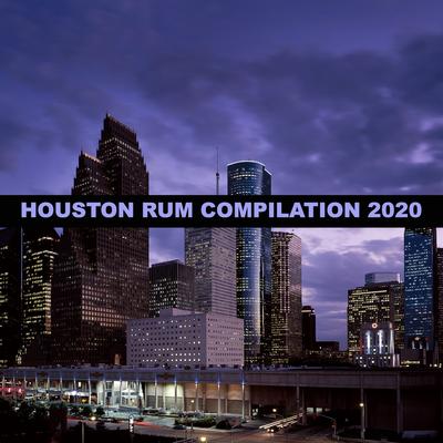 HOUSTON RUM COMPILATION 2020's cover