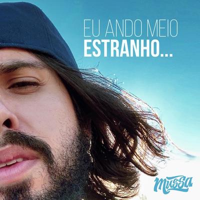 Eu Ando Meio Estranho By Mussa's cover
