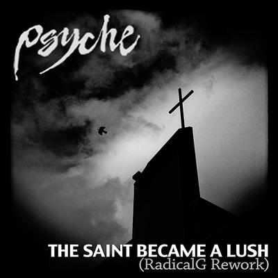 The Saint Became a Lush (Radical.G Rework)'s cover