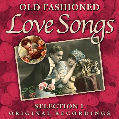 Old Fashioned Love Songs - Selection 1's cover