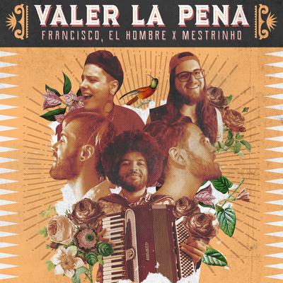 Valer la Pena By Mestrinho, Francisco, el Hombre's cover