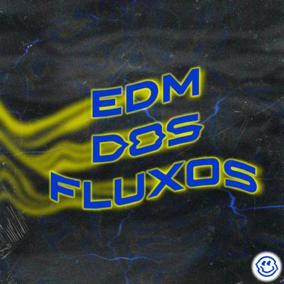 Edm Dos Fluxos By DJ KDT, MC Menor VLD, MC Rafa Original, MC BN, Mc Madimbu's cover