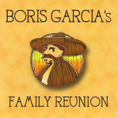 Boris Garcia's Family Reunion's cover