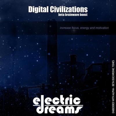 Digital Civilizations: Beta Brainwave Boost By Electric Dreams's cover