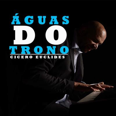 Águas do Trono By Cicero Euclides's cover