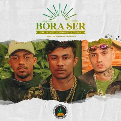 Bora Ser By Pineapple StormTv, Filipe Ret, Chris MC, Xamã, 2Nunaip's cover