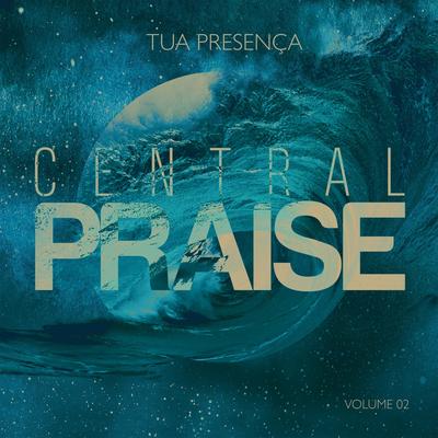 Tua Presença É Tudo Pra Mim By Central Praise's cover