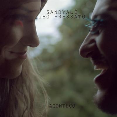 Aconteço By Sandyalê, Leo Fressato's cover