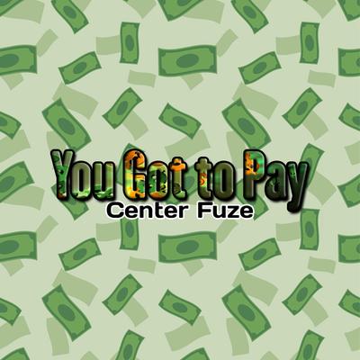 You Got to Pay (Extended Version)'s cover