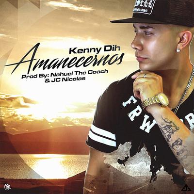 Amanecernos By Kenny Dih's cover