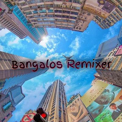 Bangalos Remixer's cover