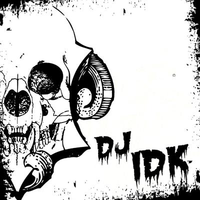 DJ Idk's cover