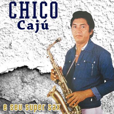 Chico Cajú's cover