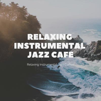 Relaxing Instrumental Jazz Cafe's cover