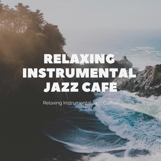 Relaxing Instrumental Jazz Cafe's avatar image