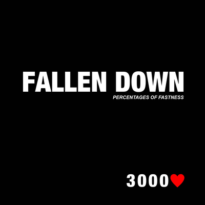 Fallen Down (10% Faster Version) By 3000m's cover