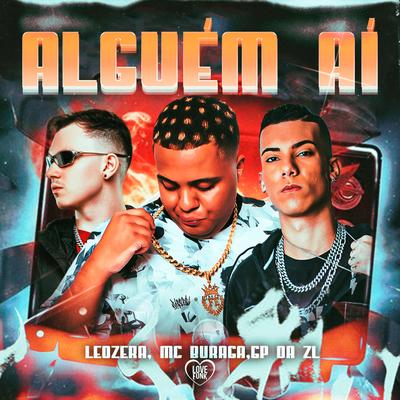 Alguém Aí By LeoZera, Love Funk, MC Buraga, GP DA ZL's cover