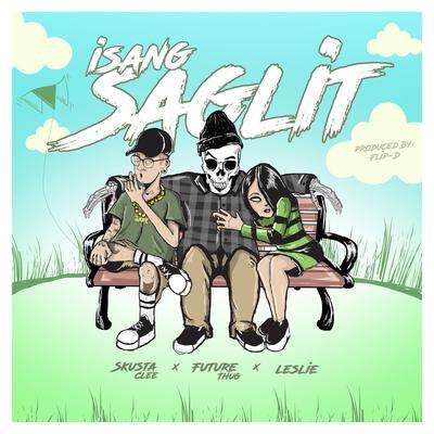 Isang Saglit (feat. Skusta Clee & Leslie)'s cover